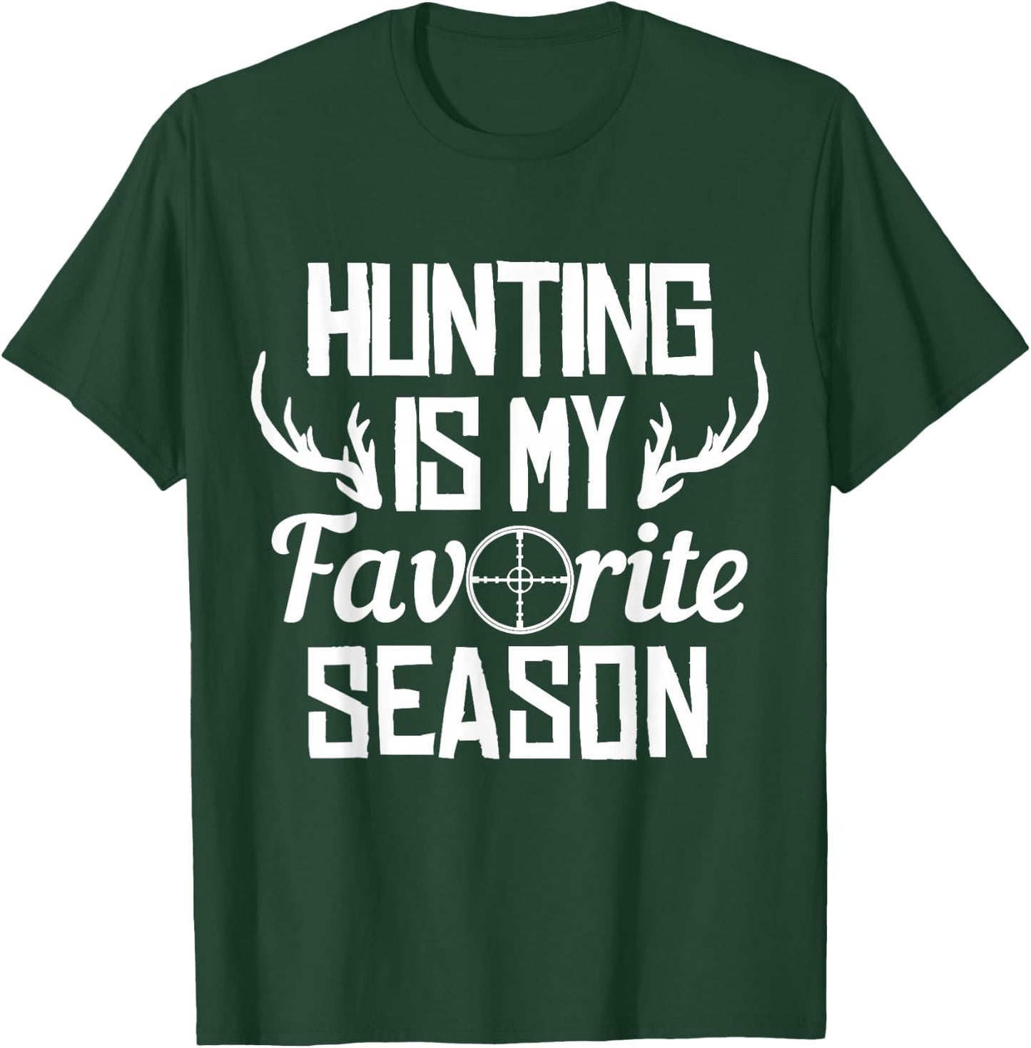 Hunting Is My Favorite Season Whitetail Buck Deer Elk Hunter T-Shirt - T-Shirt | Forest