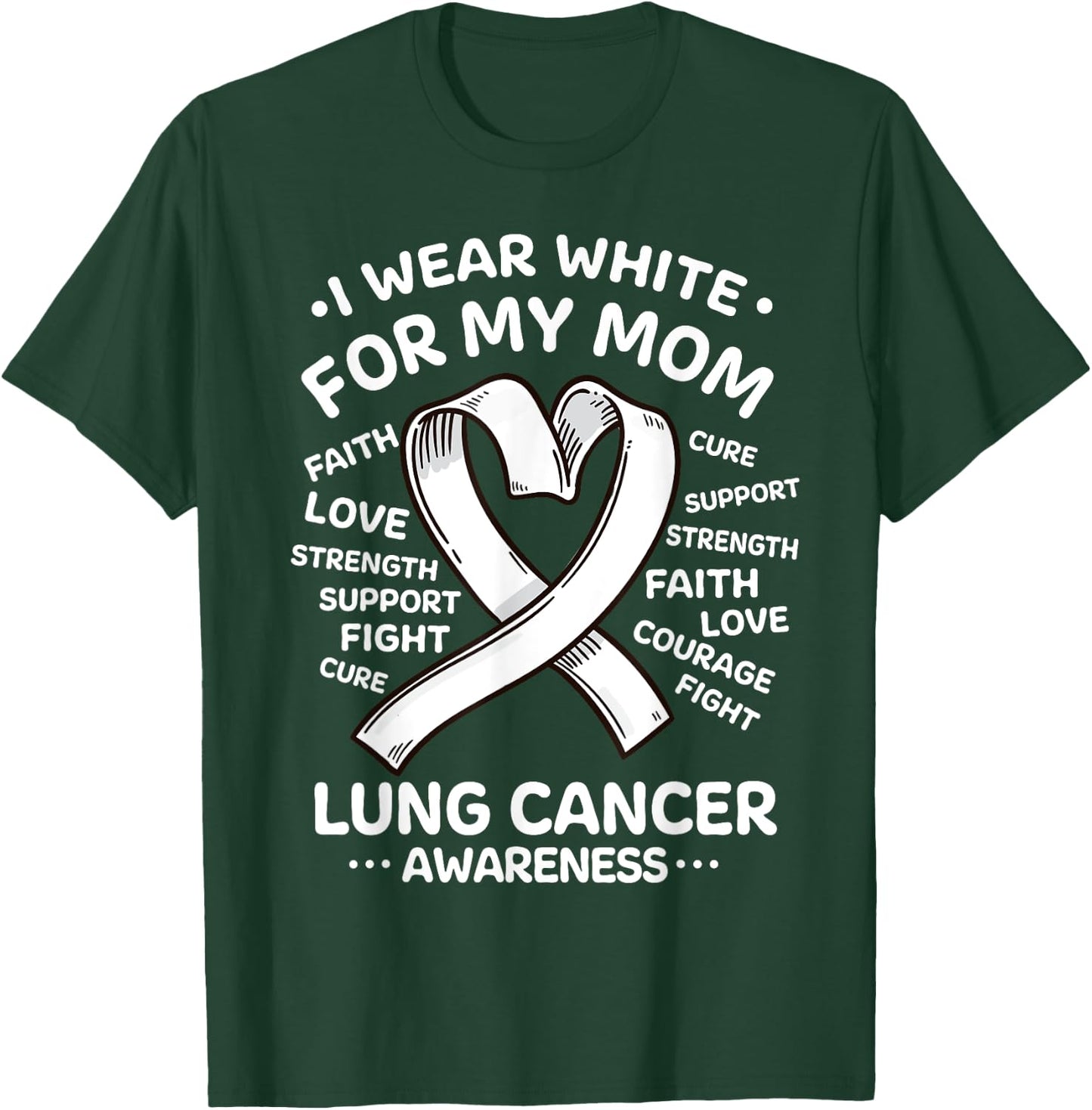 I Wear White For My Mom Lung Cancer Awareness Ribbon T-Shirt - T-Shirt | Forest