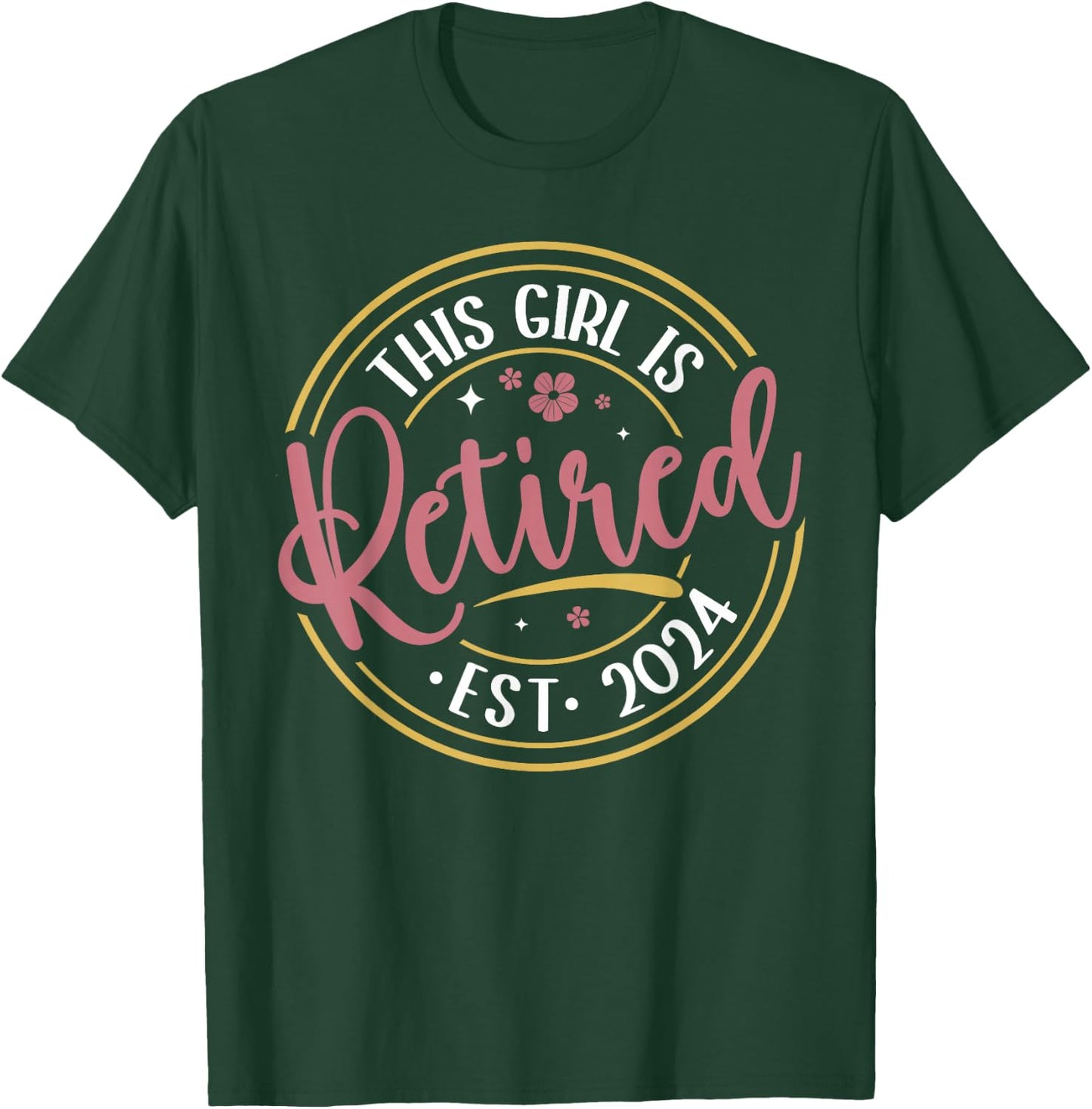 This Girl Is Retired 2024 Funny Retirement Mom Women Grandma T-Shirt - T-Shirt | Forest