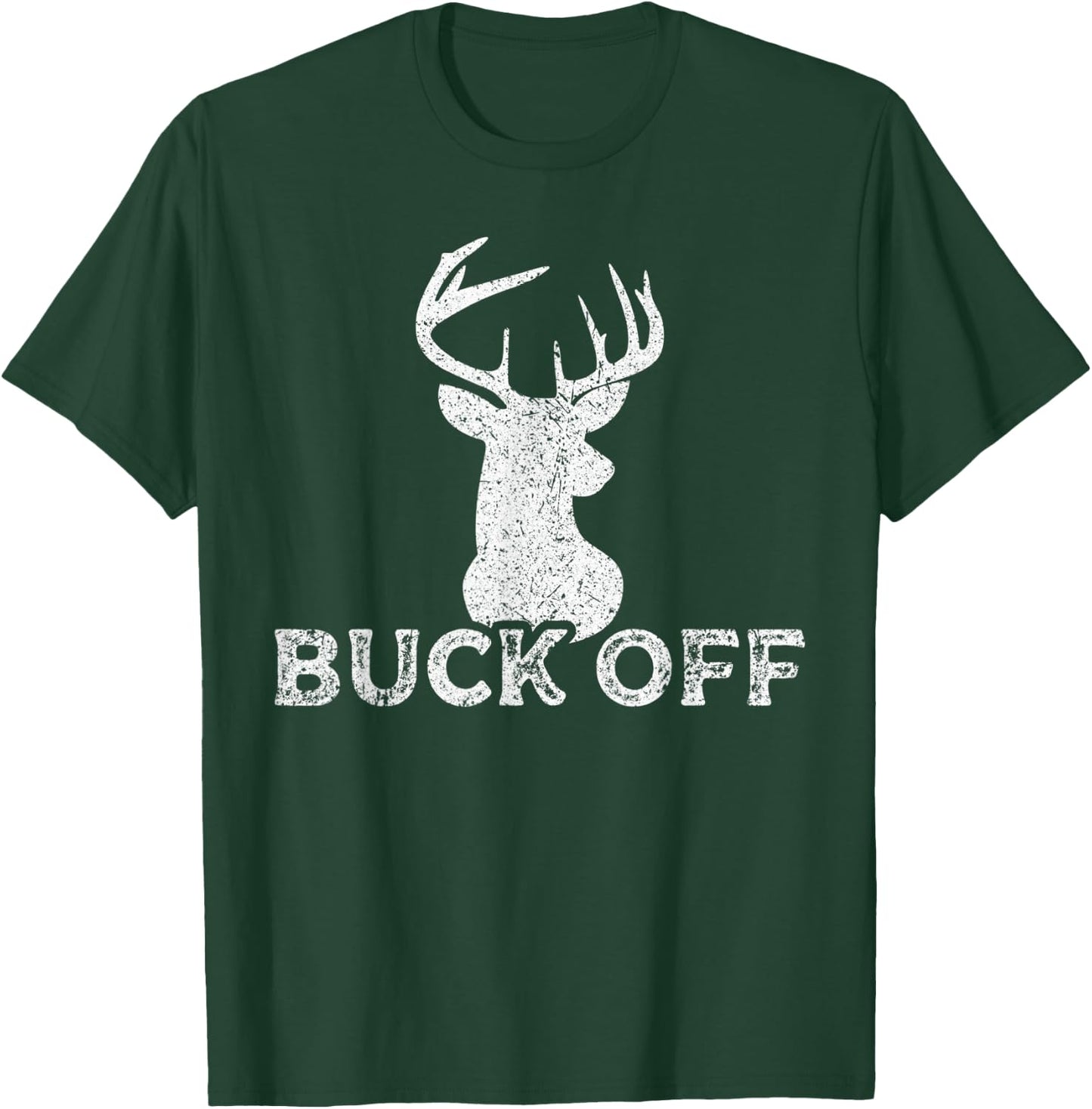 Outdoors Hunter Sarcastic Funny Buck Deer Hunting Buck Off T-Shirt - T-Shirt | Forest