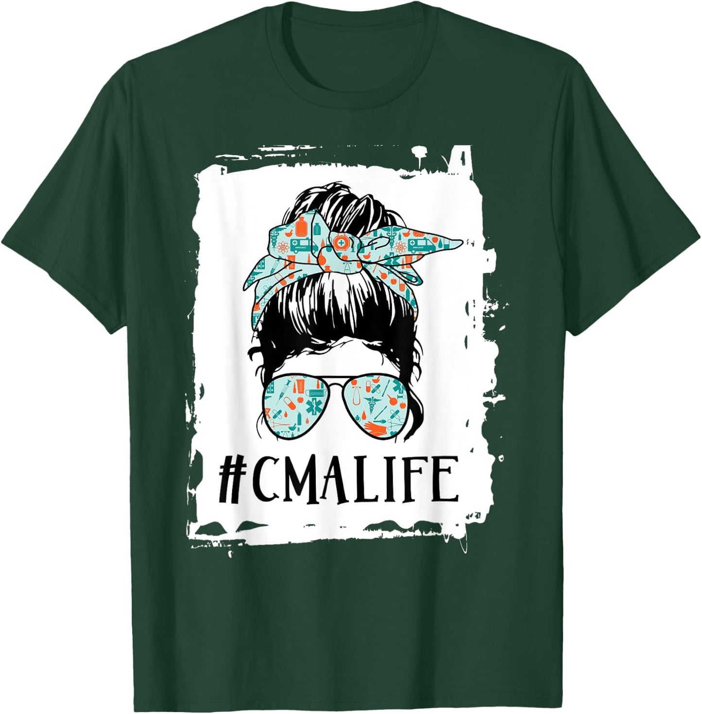CMA life Messy Bun Certified Medical Assistant T-Shirt - T-Shirt | Forest