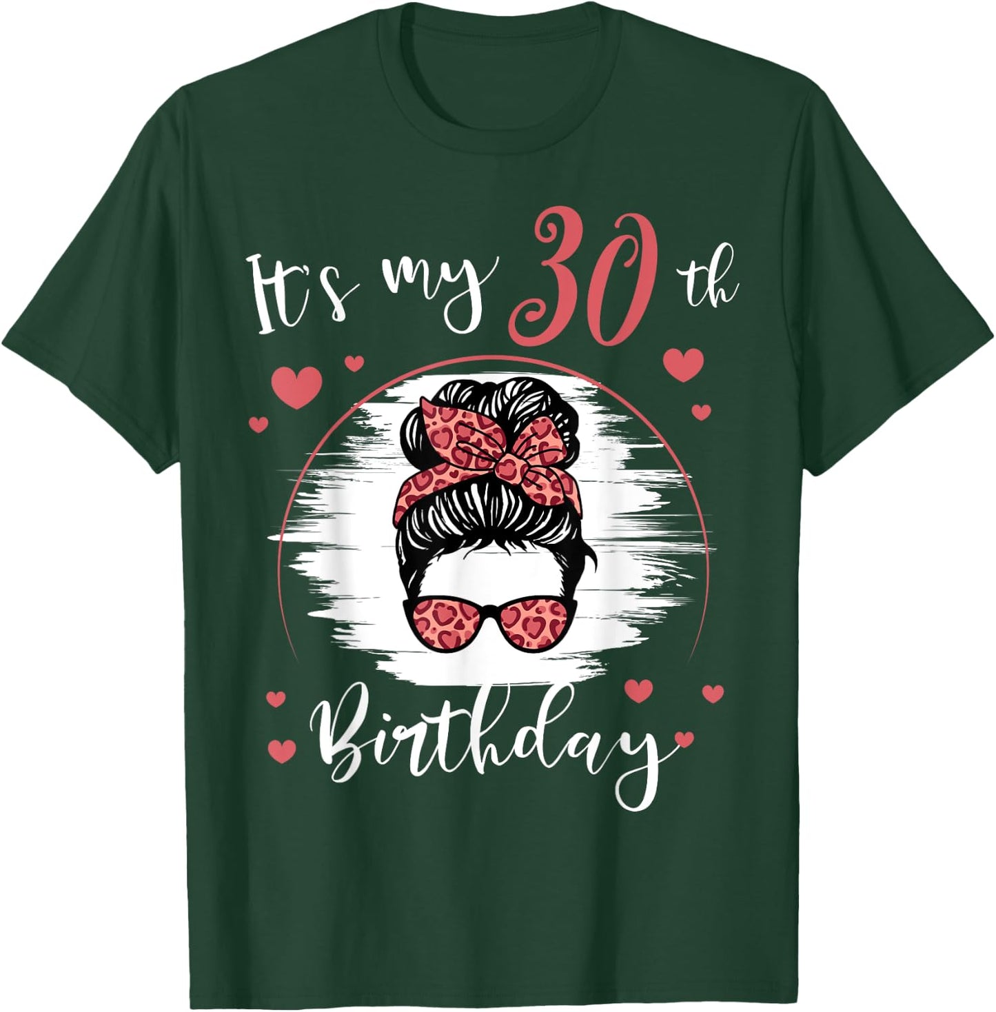 30 Year Old Birthday Messy Bun Leopard It's My 30th B-Day T-Shirt - T-Shirt | Forest