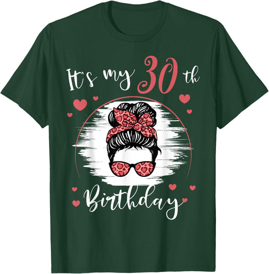 30 Year Old Birthday Messy Bun Leopard It's My 30th B-Day T-Shirt - T-Shirt | Forest