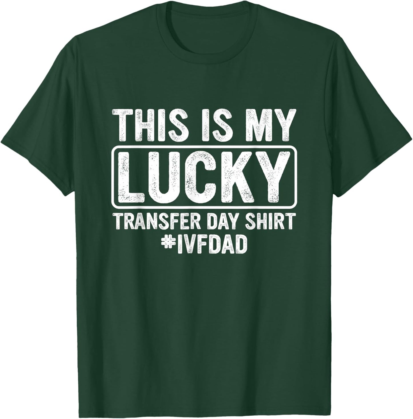 This is My Lucky Transfer Day Shirt IVF Dad IVF Transfer Day T-Shirt - T-Shirt | Forest