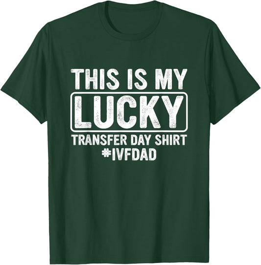 This is My Lucky Transfer Day Shirt IVF Dad IVF Transfer Day T-Shirt - T-Shirt | Forest