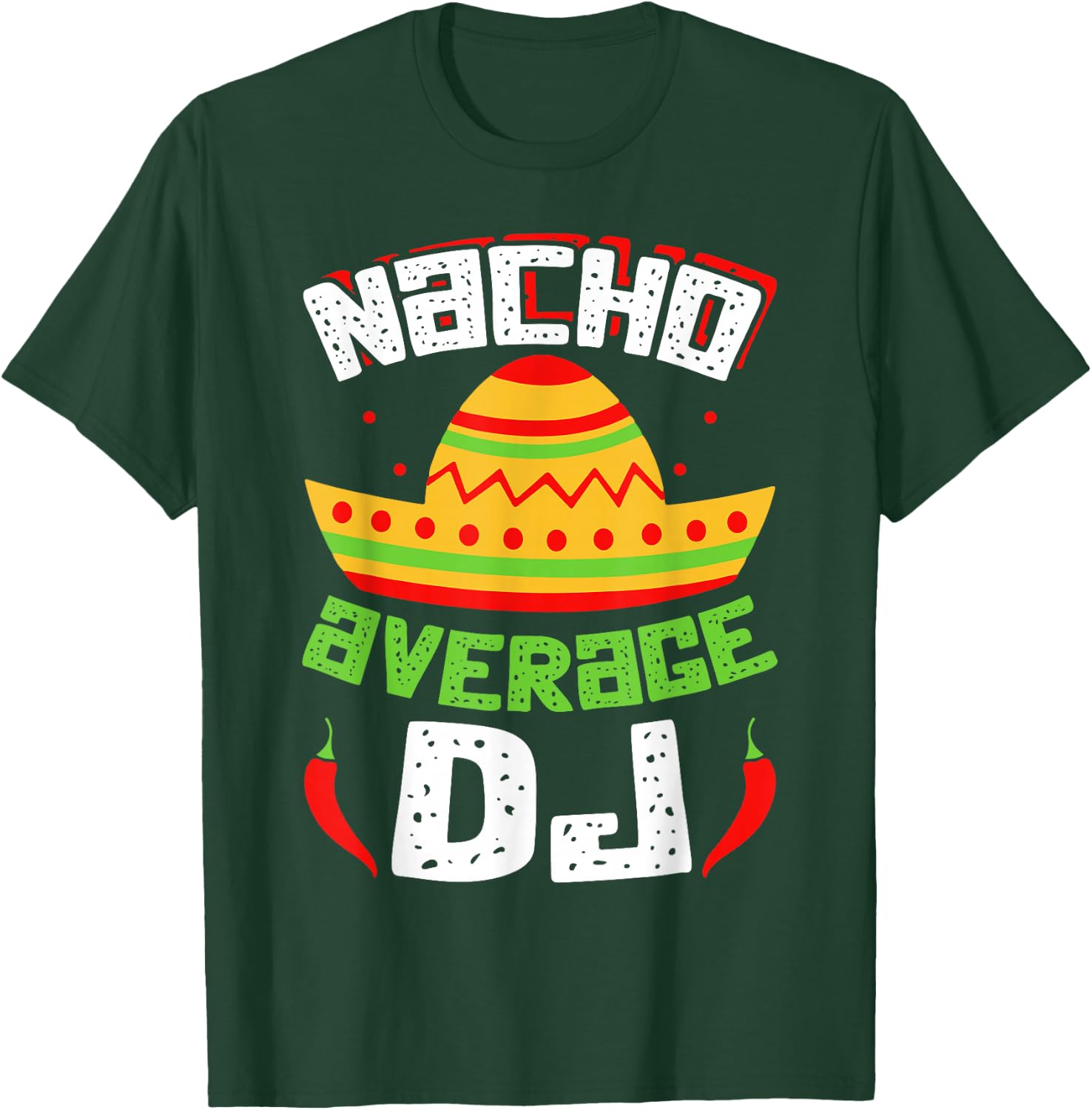 Nacho Average DJ T-Shirt - T-Shirt | Forest