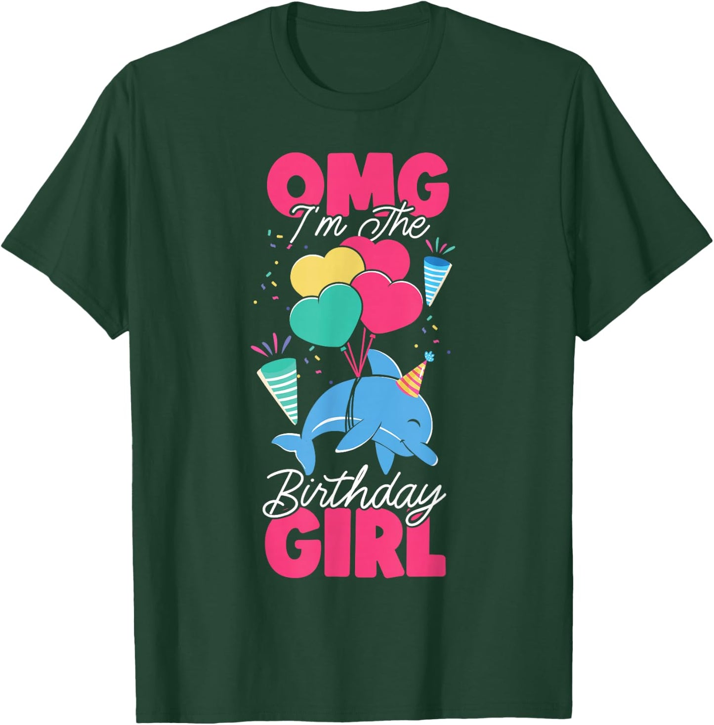 Dolphin Birthday Omg I'm The Birthday Girl T-Shirt - T-Shirt | Forest