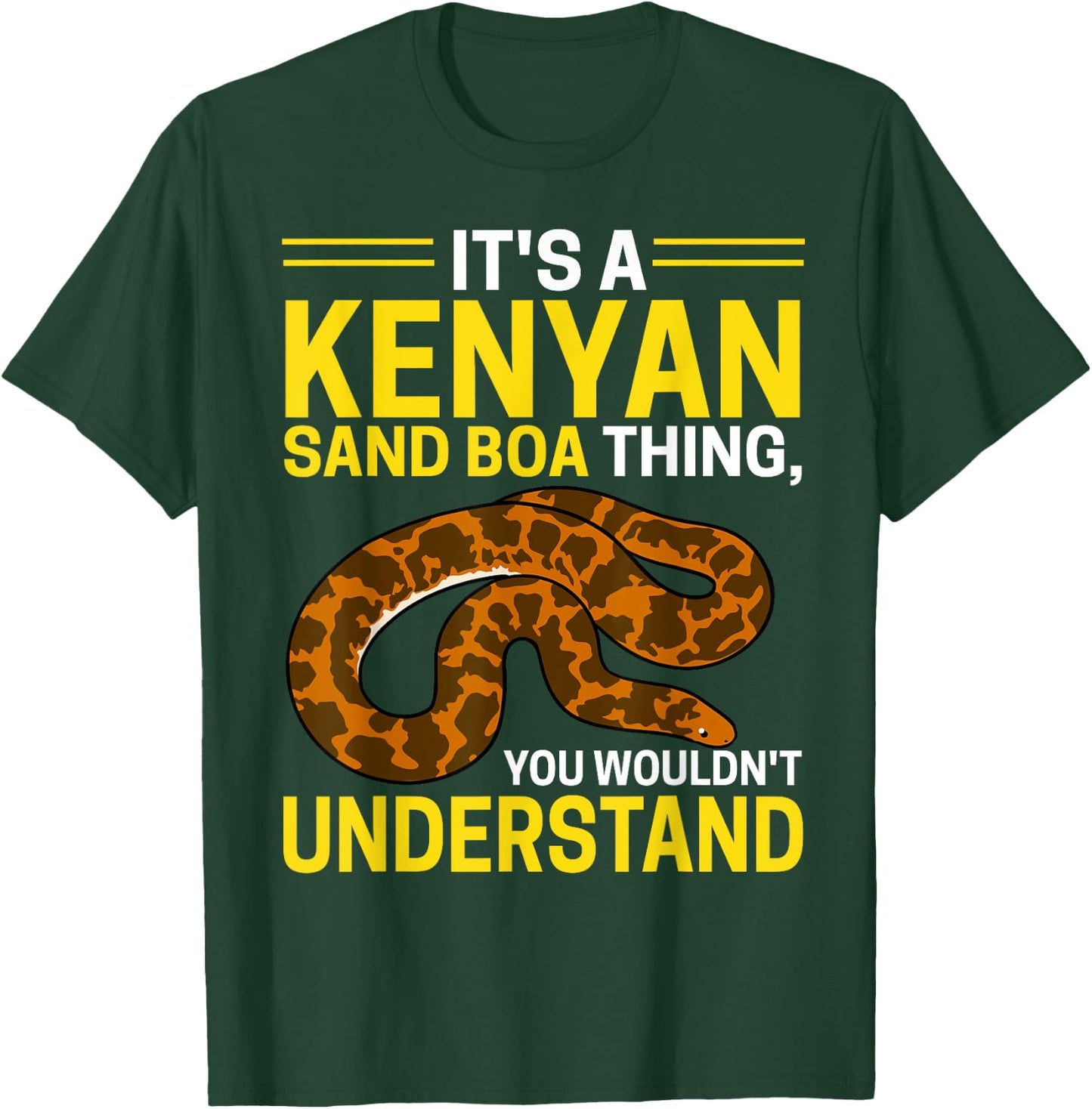 Kenyan Sand Boa Thing, You Wouldn't Understand Snake Owner T-Shirt - T-Shirt | Forest