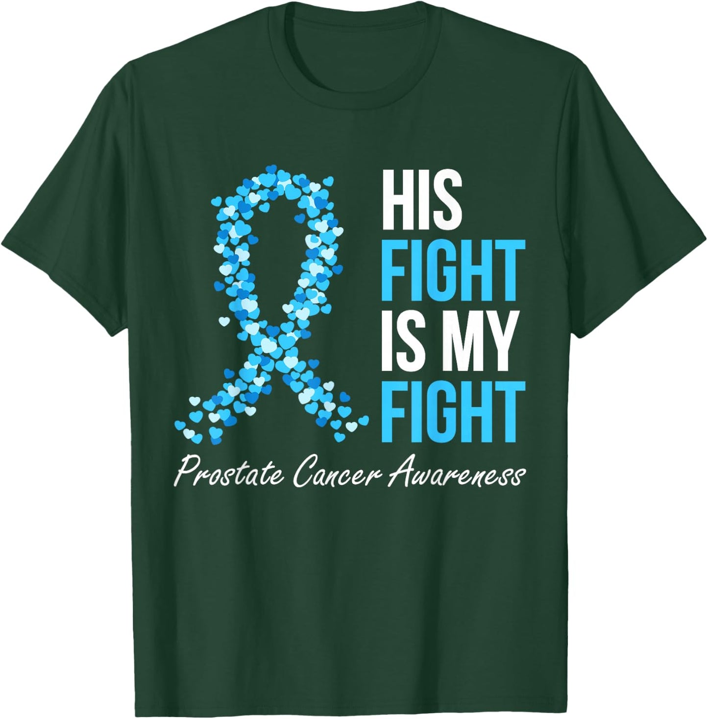 Prostate Cancer Awareness His Fight Is My Fight Light Blue T-Shirt - T-Shirt | Forest