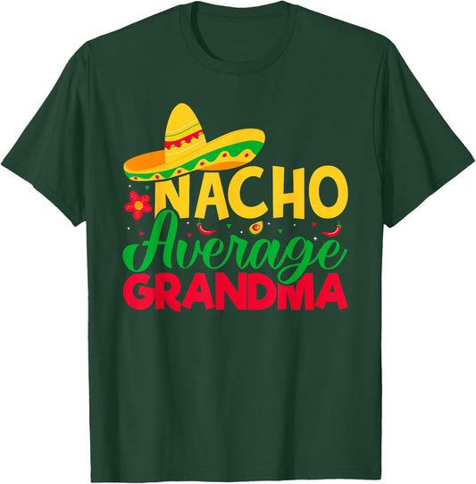Nacho Lover Grandma - Nacho Average Grandma Cinco De Mayo T-Shirt - T-Shirt | Forest
