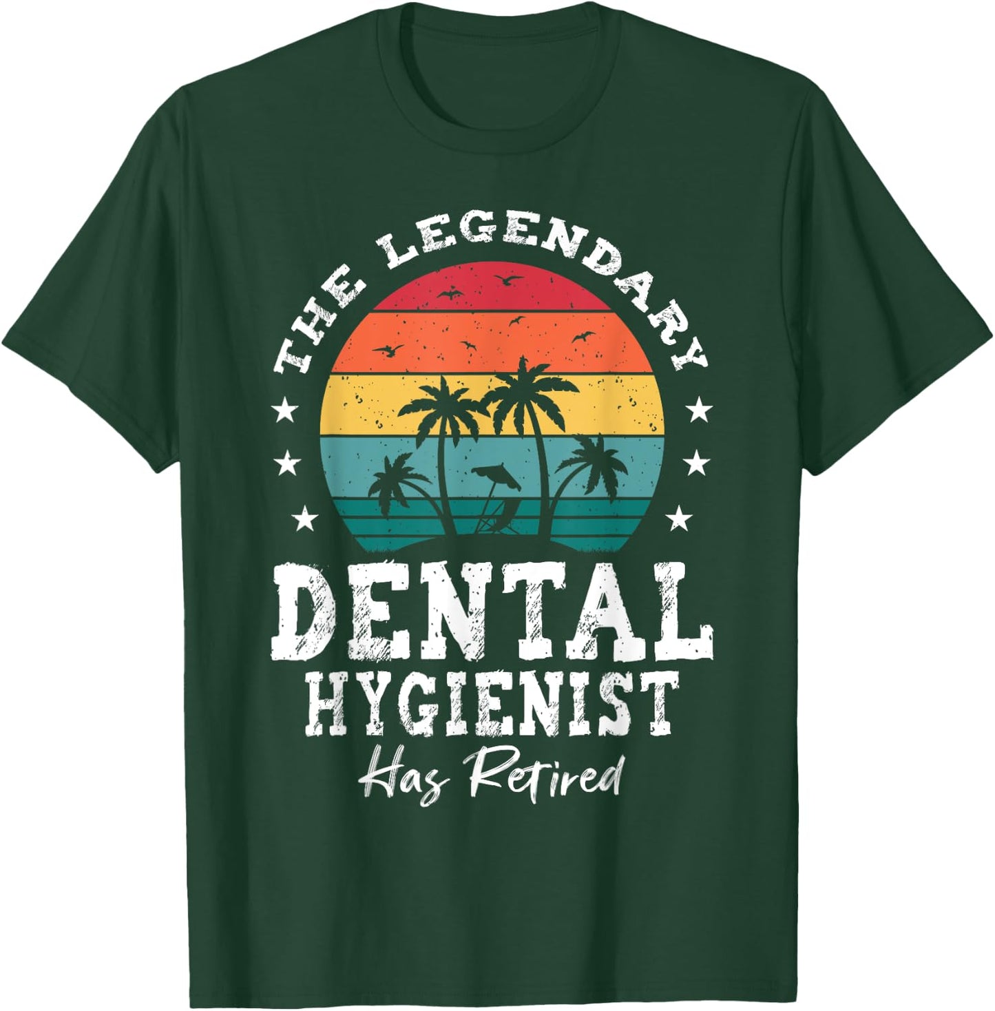 Legendary Retired Dental Hygienist T-Shirt - T-Shirt | Forest