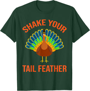 Shake Your Tail Turkey Feather Humor Funny Thanksgiving Gift T-Shirt - T-Shirt | Forest