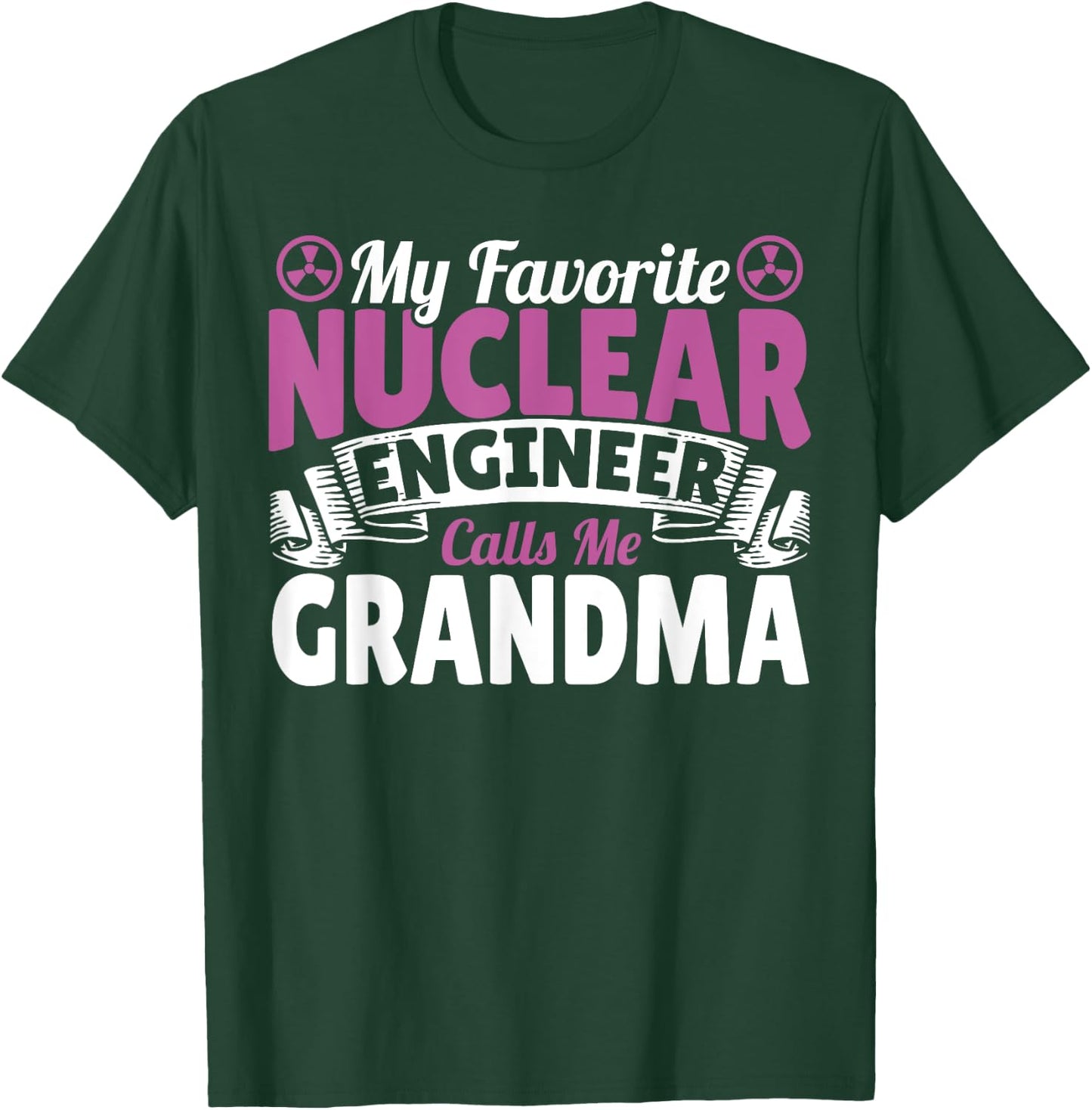 Favorite Nuclear Engineer Calls Me Grandma Women Grandmother T-Shirt - T-Shirt | Forest