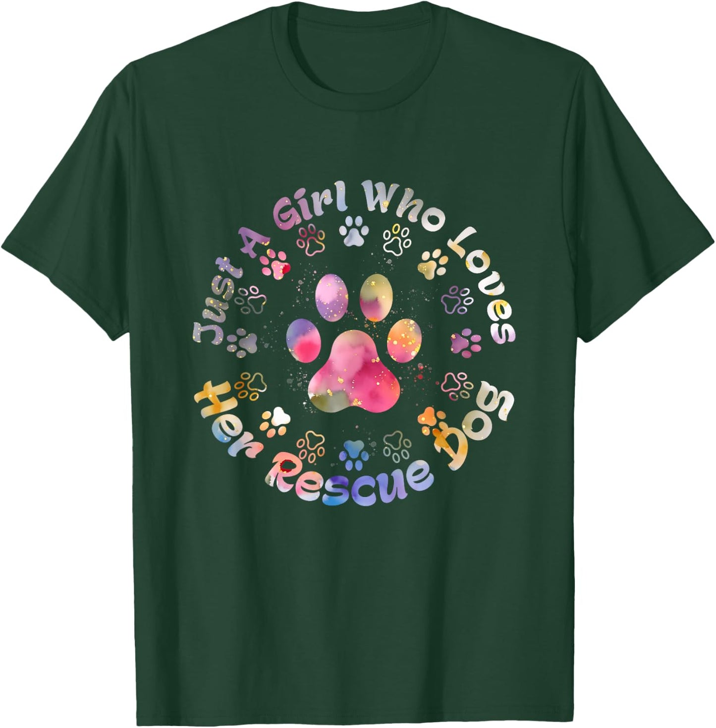 Just Girl Who Loves Her Rescue Dog Adopted Dog Pet Lover T-Shirt - T-Shirt | Forest