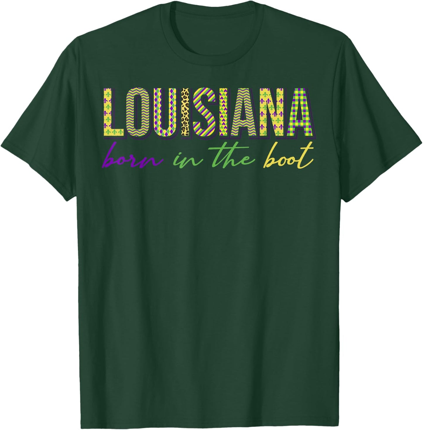 Born in the Boot Louisiana State New Orleans Mardi Gras T-Shirt - T-Shirt | Forest