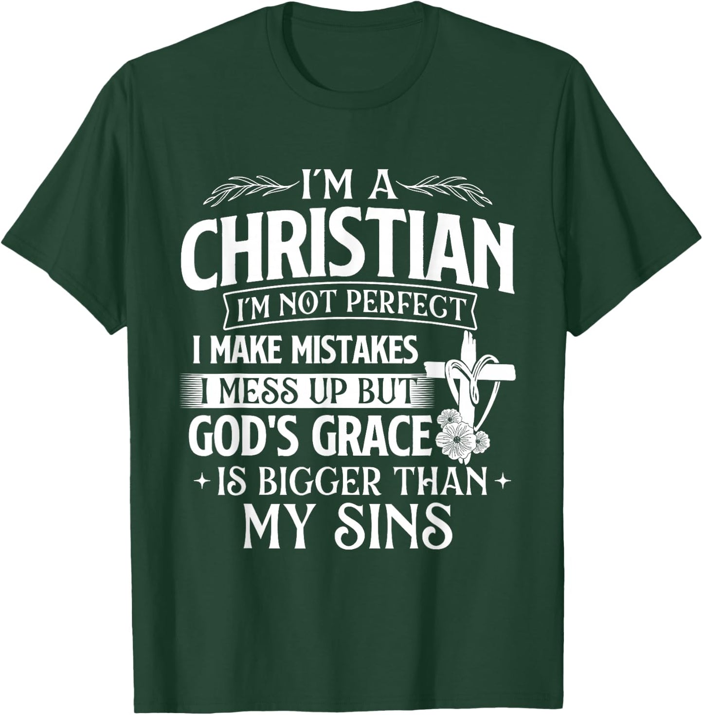 I'm A Christian I'm Not Perfect I Make Mistakes - Religious T-Shirt - T-Shirt | Forest