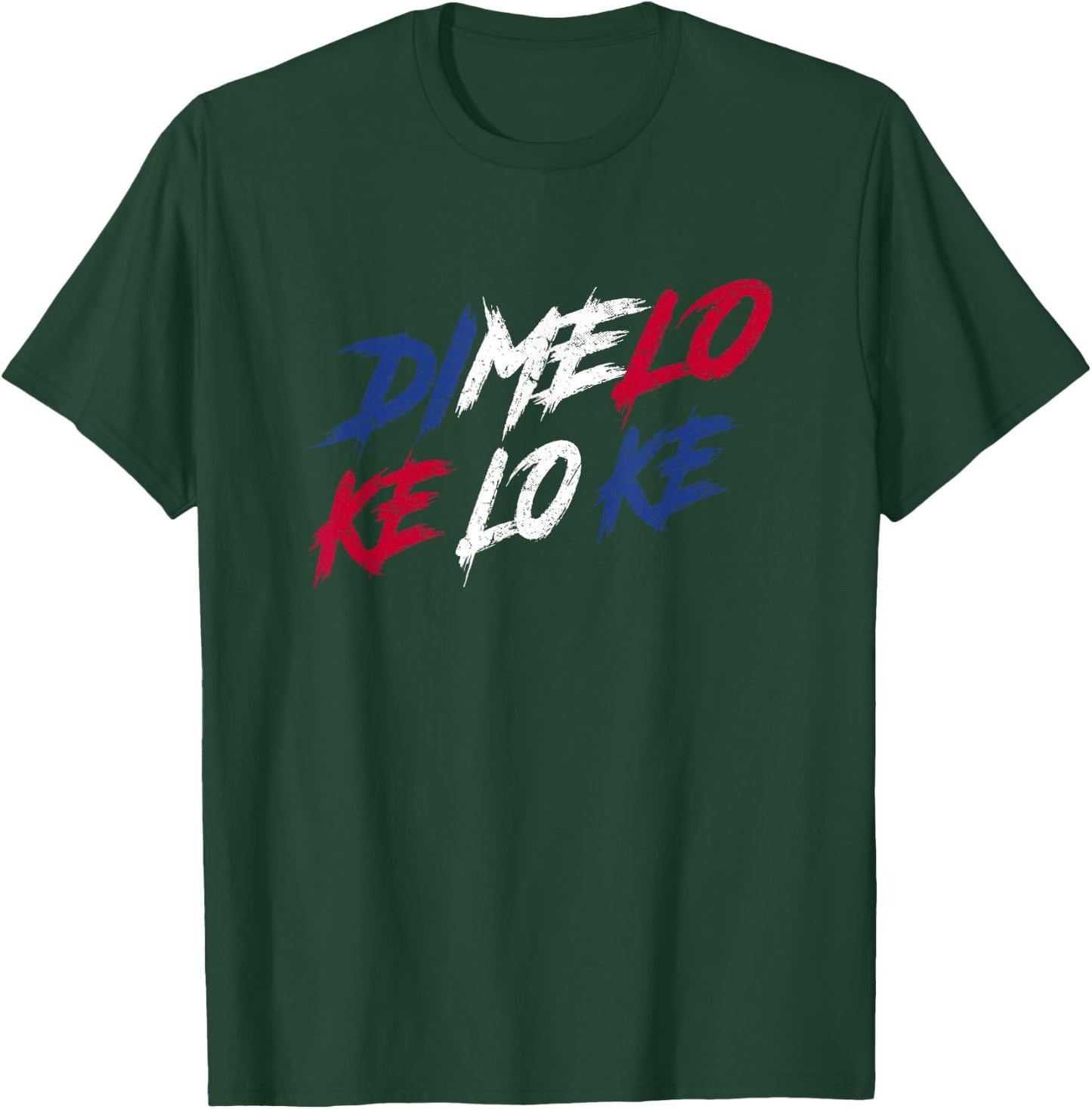 Dimelo Ke Lo Ke - Dominican Republic T-Shirt - T-Shirt | Forest