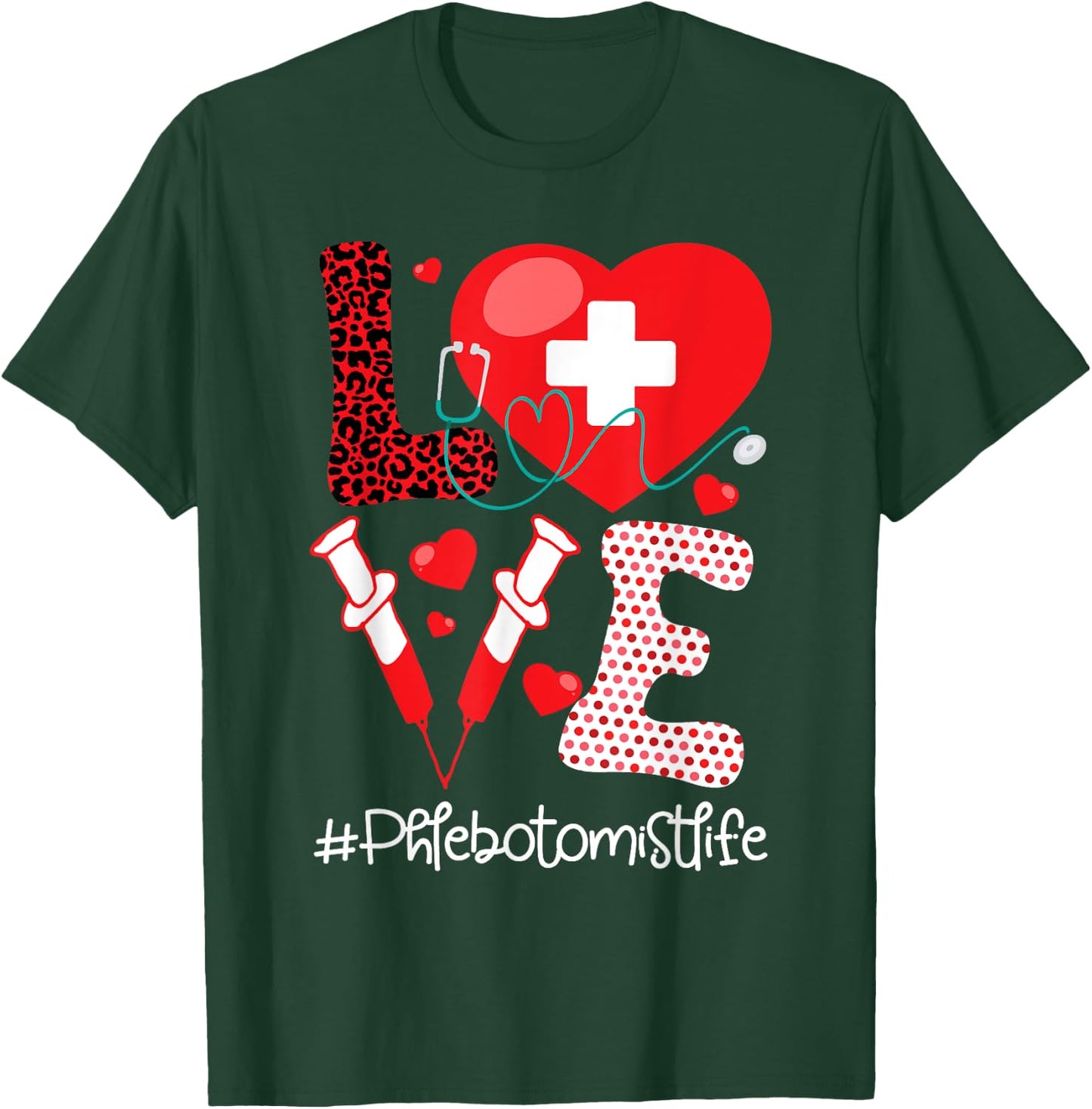 Phlebotomist Life - Stethoscope Heart Medical Phlebotomy T-Shirt - T-Shirt | Forest