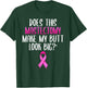 Does This Mastectomy Make My Butt Look Big Breast Cancer T-Shirt - T-Shirt | Forest