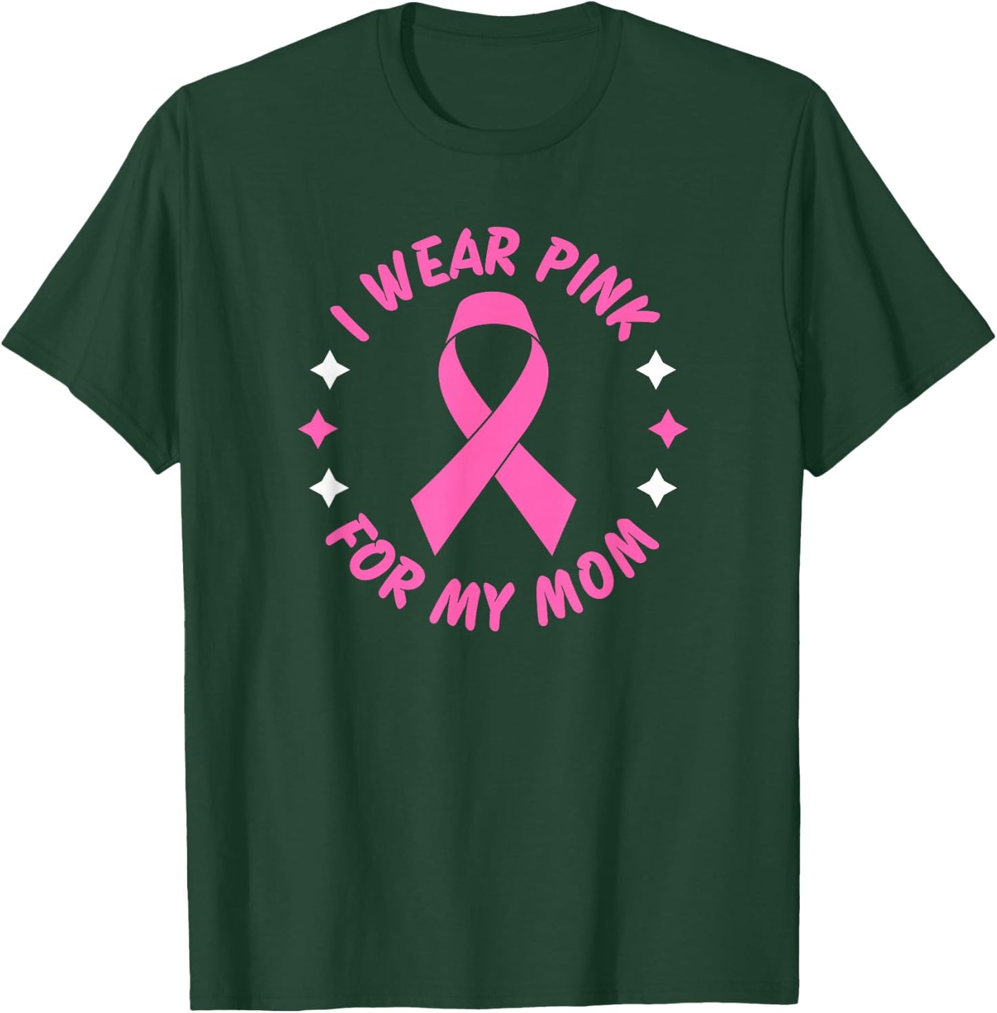 I Wear Pink For My Mom T-Shirt - T-Shirt | Forest