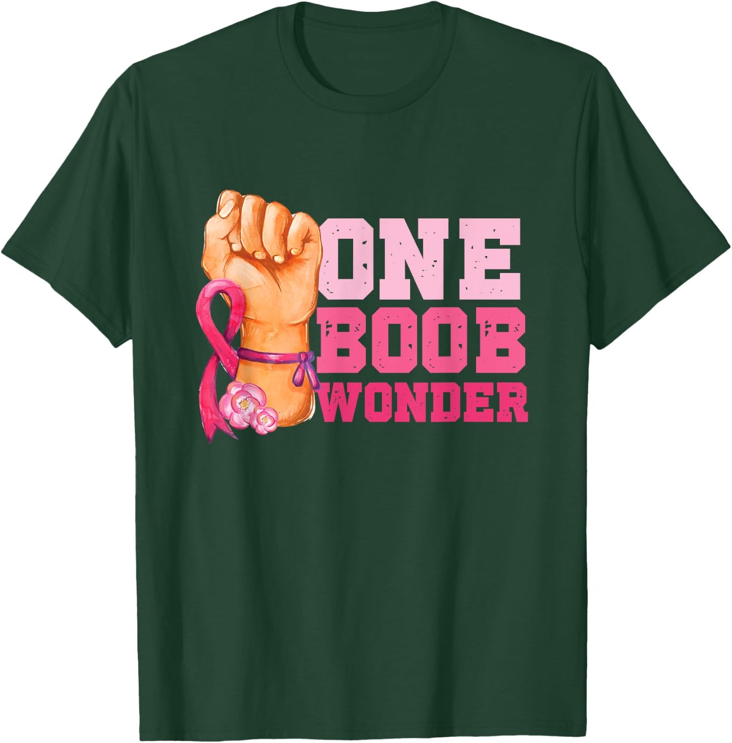 One Boob Wonder | Pink Ribbon | Breast Cancer Awareness T-Shirt - T-Shirt | Forest