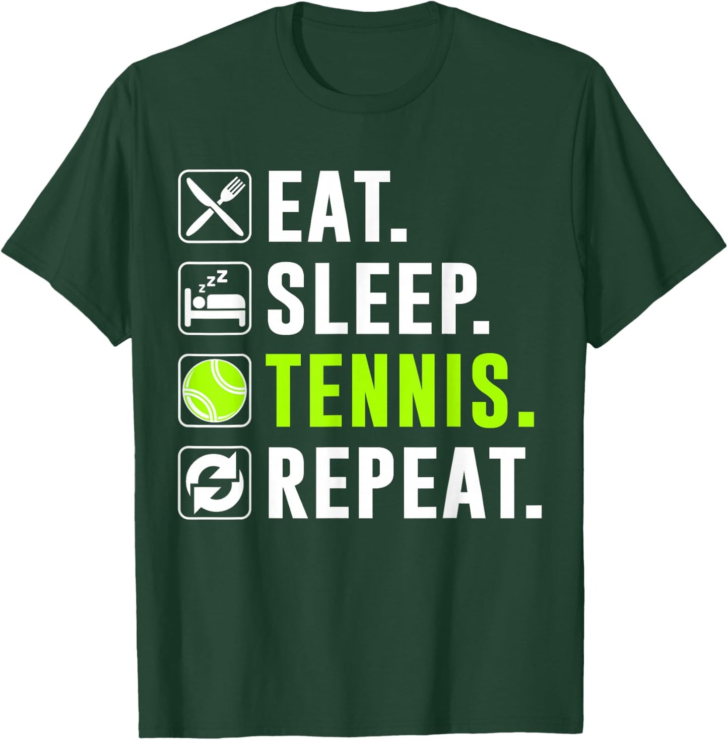 Eat Sleep Tennis Repeat Funny Tennis Player T-Shirt - T-Shirt | Forest