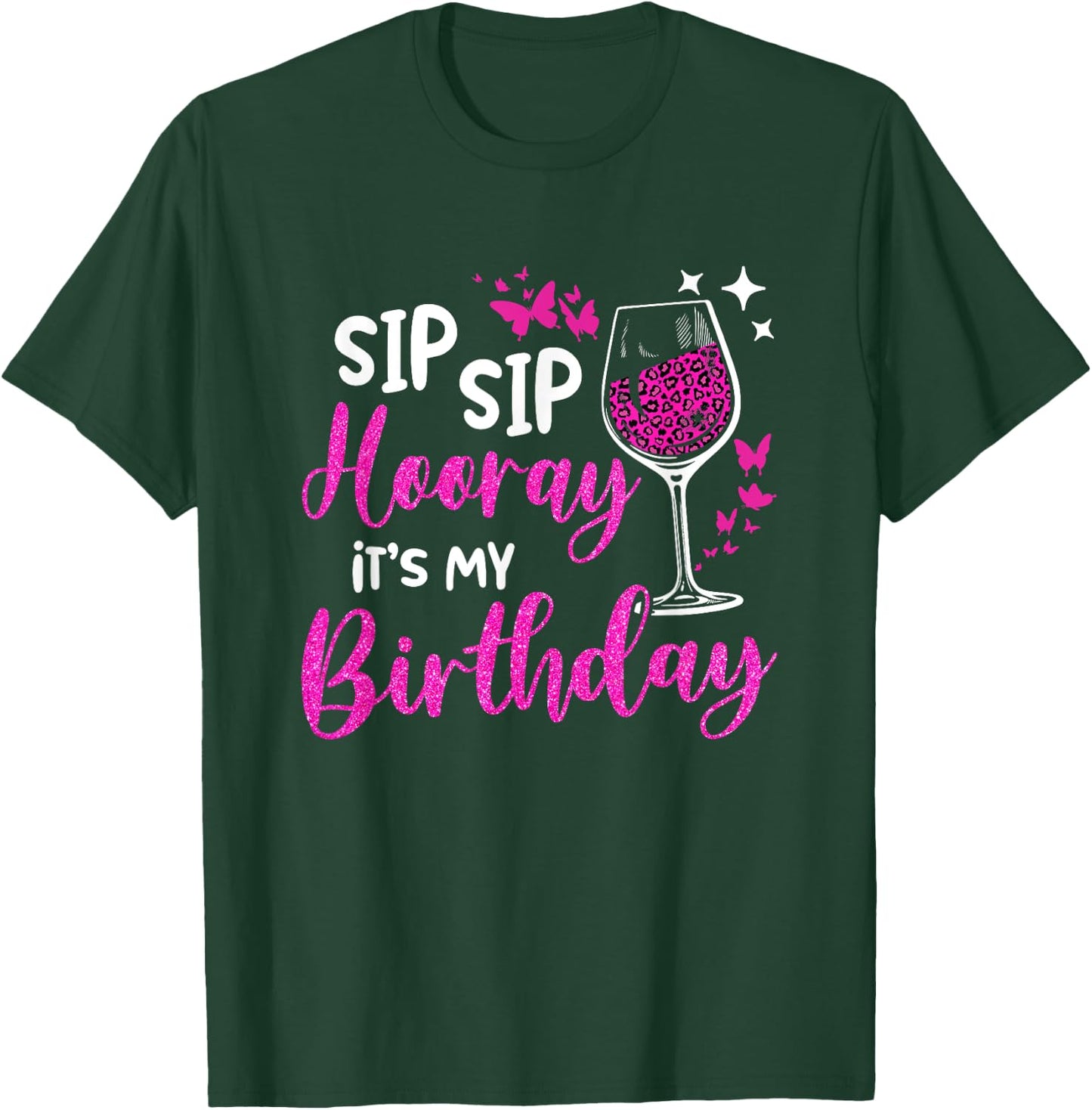 Sip Sip Hooray It's My Birthday Leopard Print Wine Party T-Shirt - T-Shirt | Forest