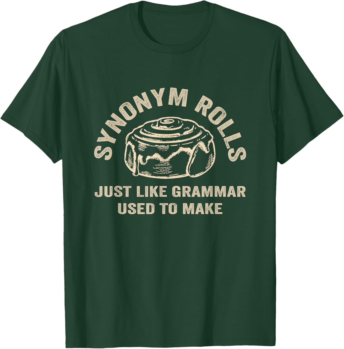 Funny Synonym Rolls Joke Cinnamon Rolls Grammar Pun Teacher T-Shirt - T-Shirt | Forest