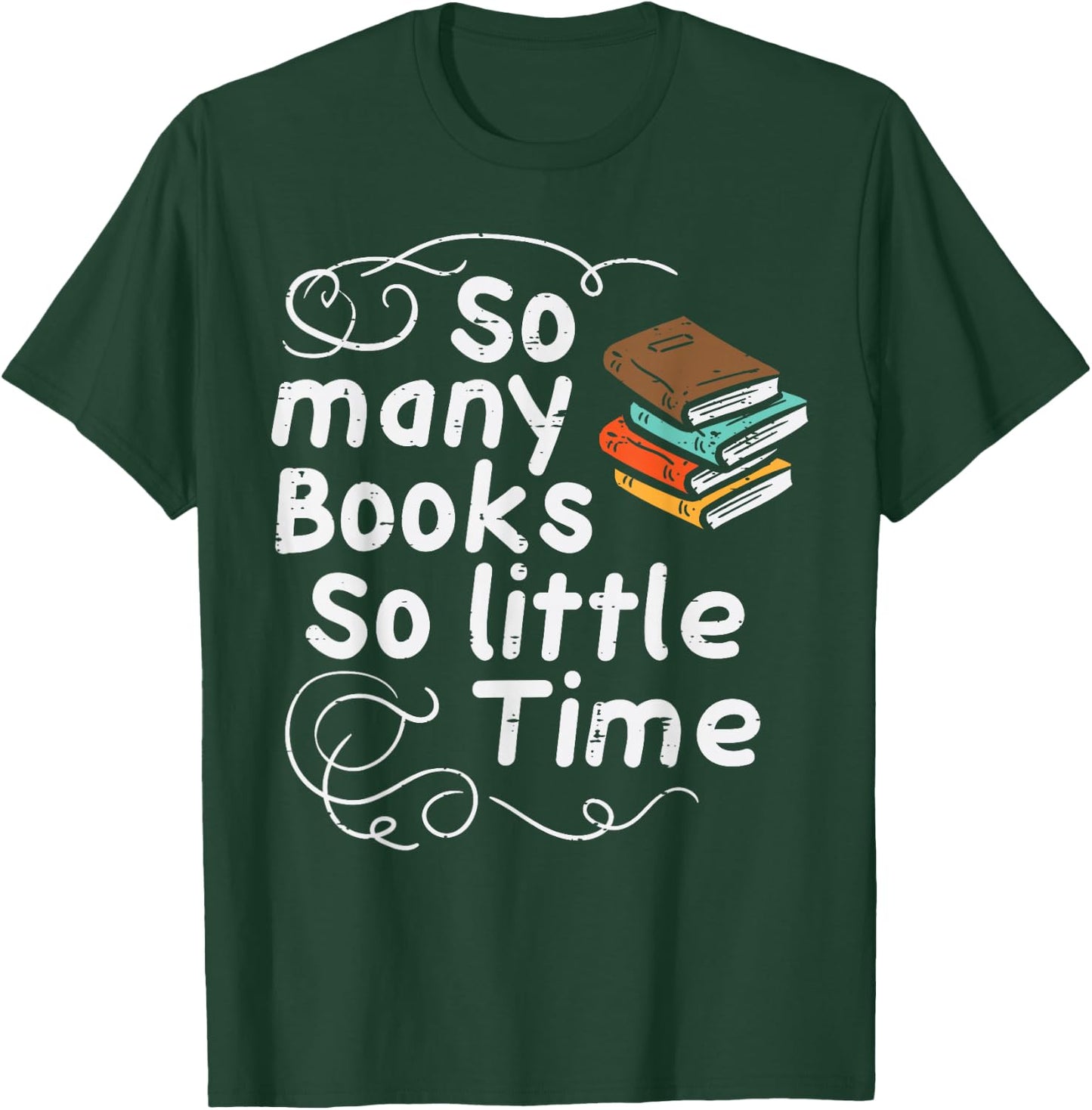 Many Books So Little Time Funny Reading Bookworm Librarian T-Shirt - T-Shirt | Forest