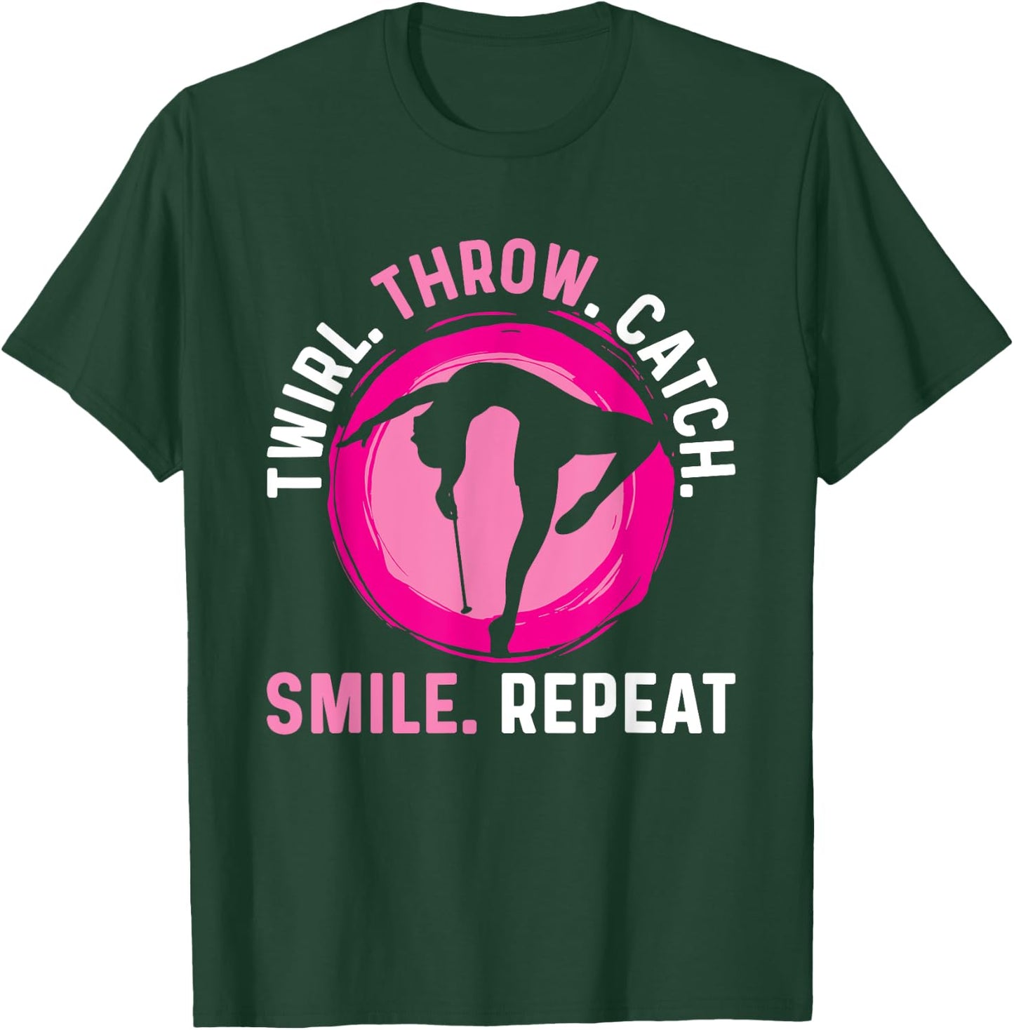 Twirler Majorettes Twirl Throw Catch Smile Baton Twirling T-Shirt - T-Shirt | Forest
