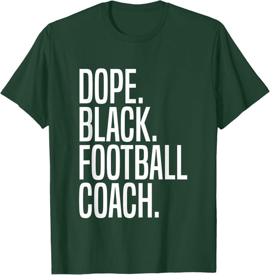 Dope Black Football Coach T-Shirt - T-Shirt | Forest