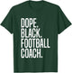 Dope Black Football Coach T-Shirt - T-Shirt | Forest