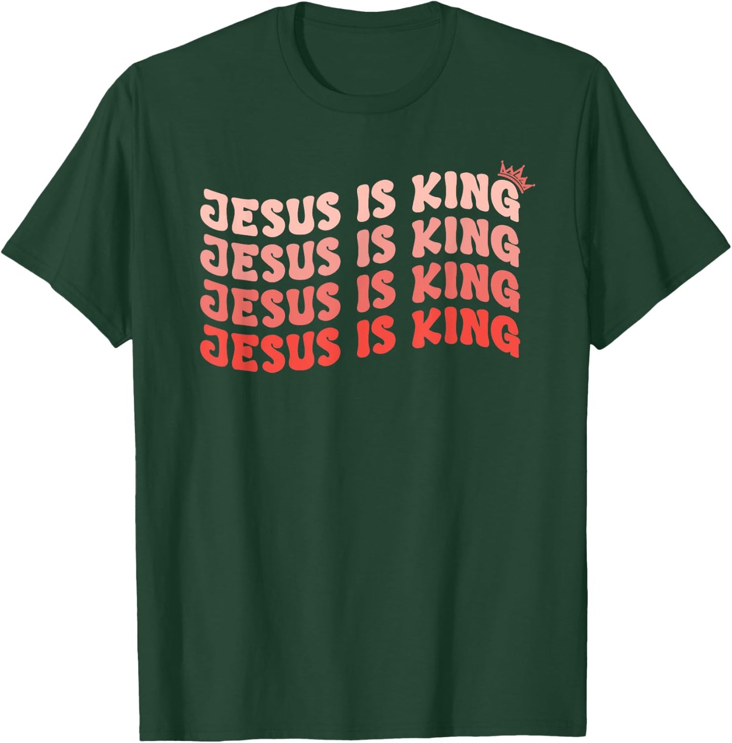 Jesus is King Christian Faith Believer Who Loves Jesus T-Shirt - T-Shirt | Forest