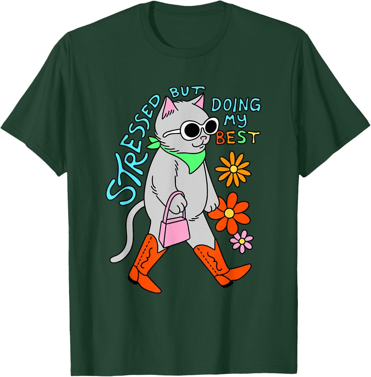 Stressed But Doing My Best Apparel T-Shirt - T-Shirt | Forest