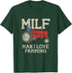 MILF Man I Love Farming Farm-Life Quote Tractor Crop Driver T-Shirt - T-Shirt | Forest