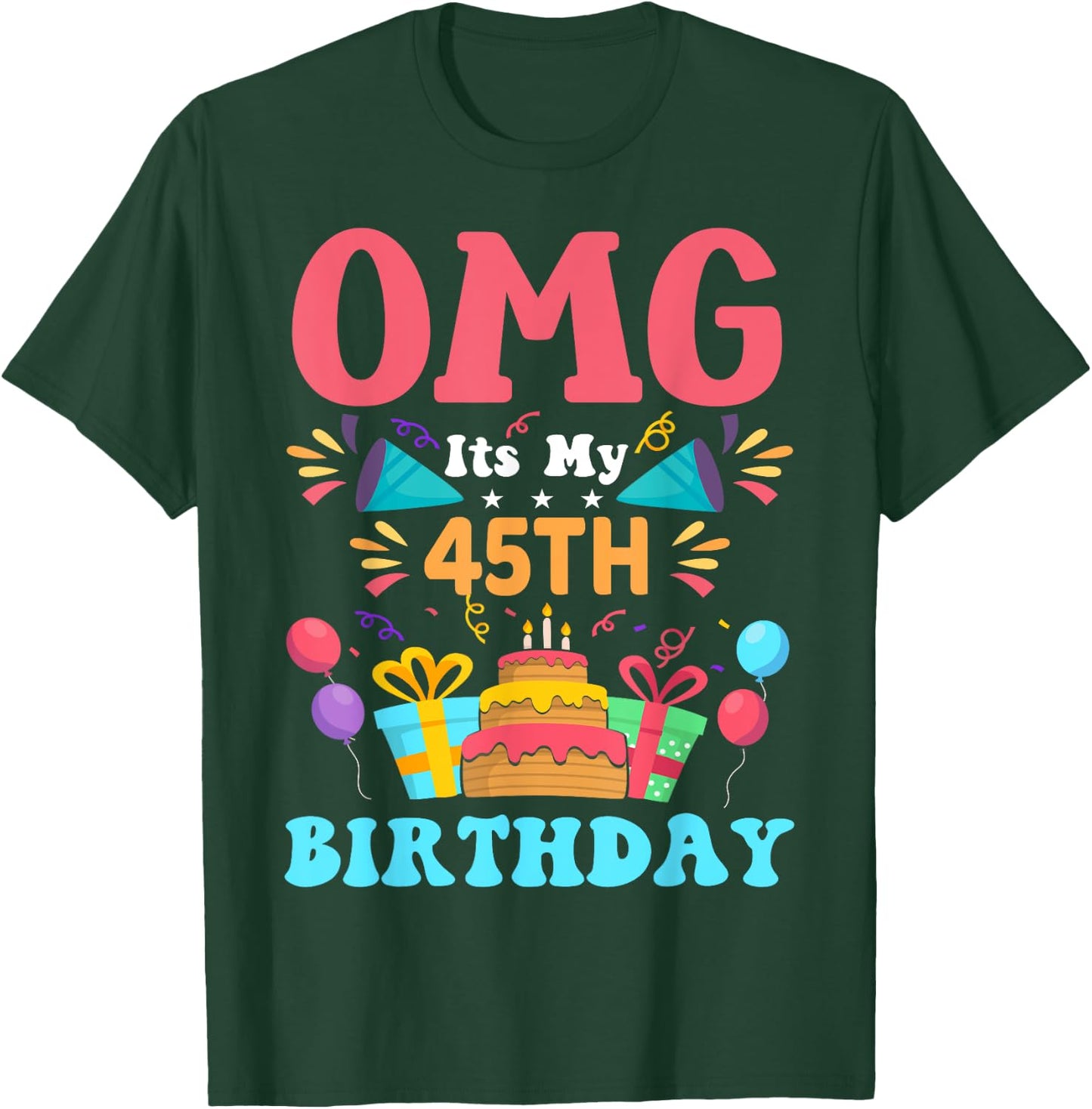 45 Year Old Birthday Party Gift Omg Happy 45th Birthday T-Shirt - T-Shirt | Forest