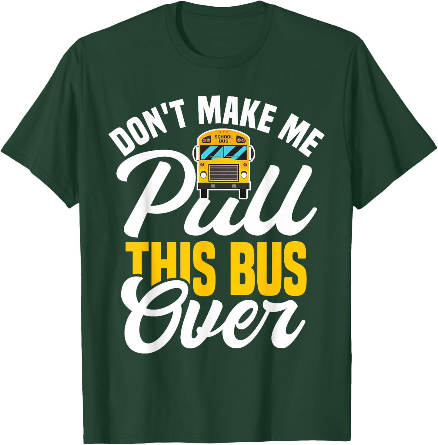 Funny School Bus Driver T-Shirt - T-Shirt | Forest