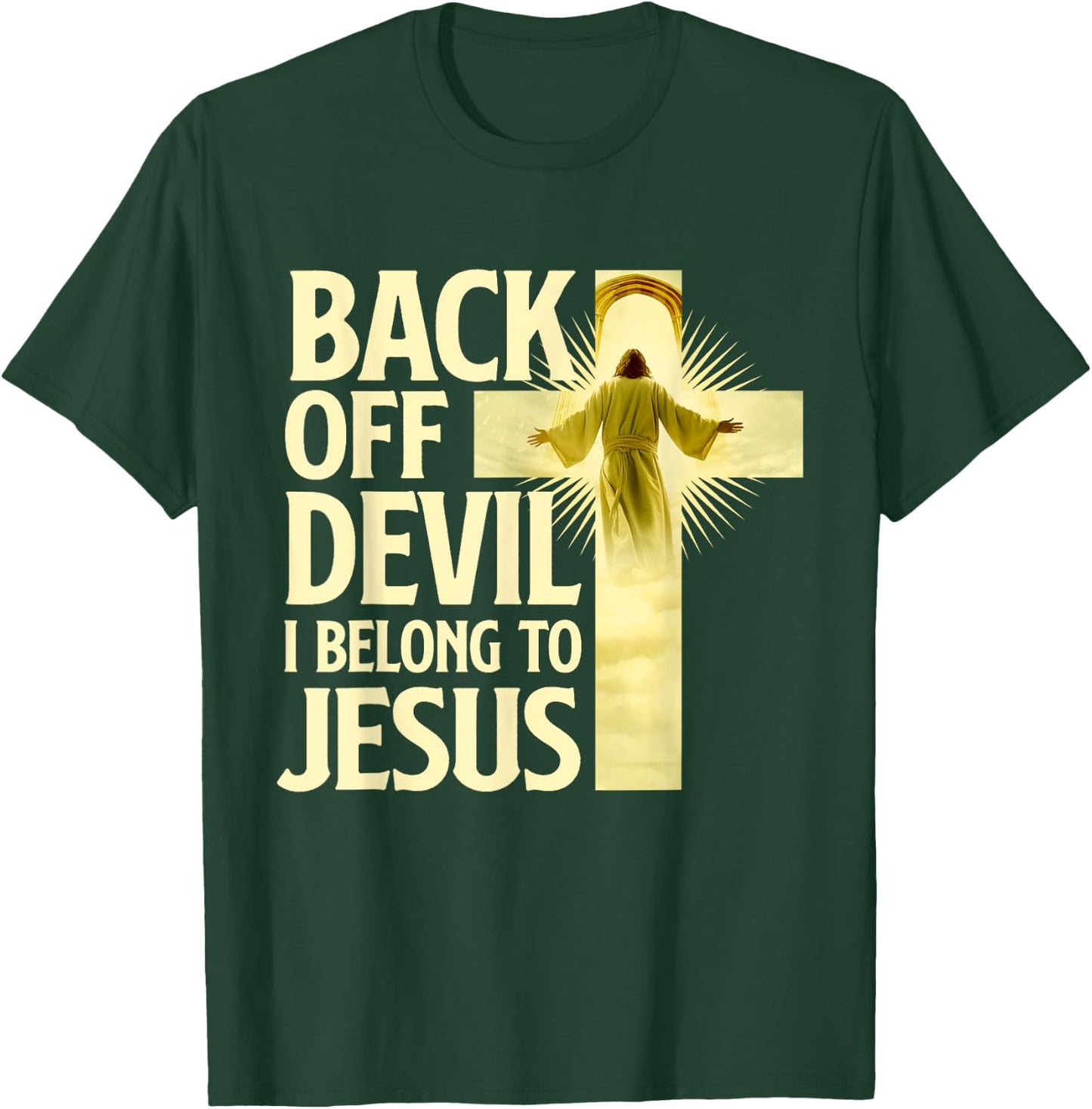 Back Off Devil I Belong To Jesus - Cross Christian Believer T-Shirt - T-Shirt | Forest