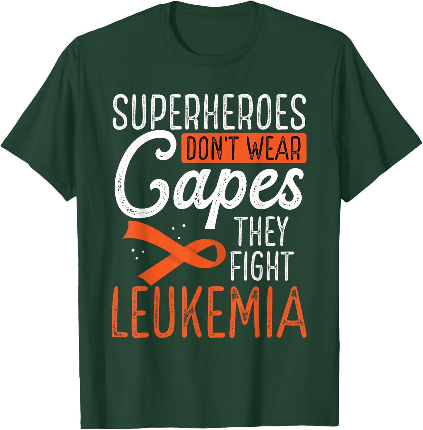 Superheroes Don't Wear Capes They Fight Leukemia T-Shirt - T-Shirt | Forest