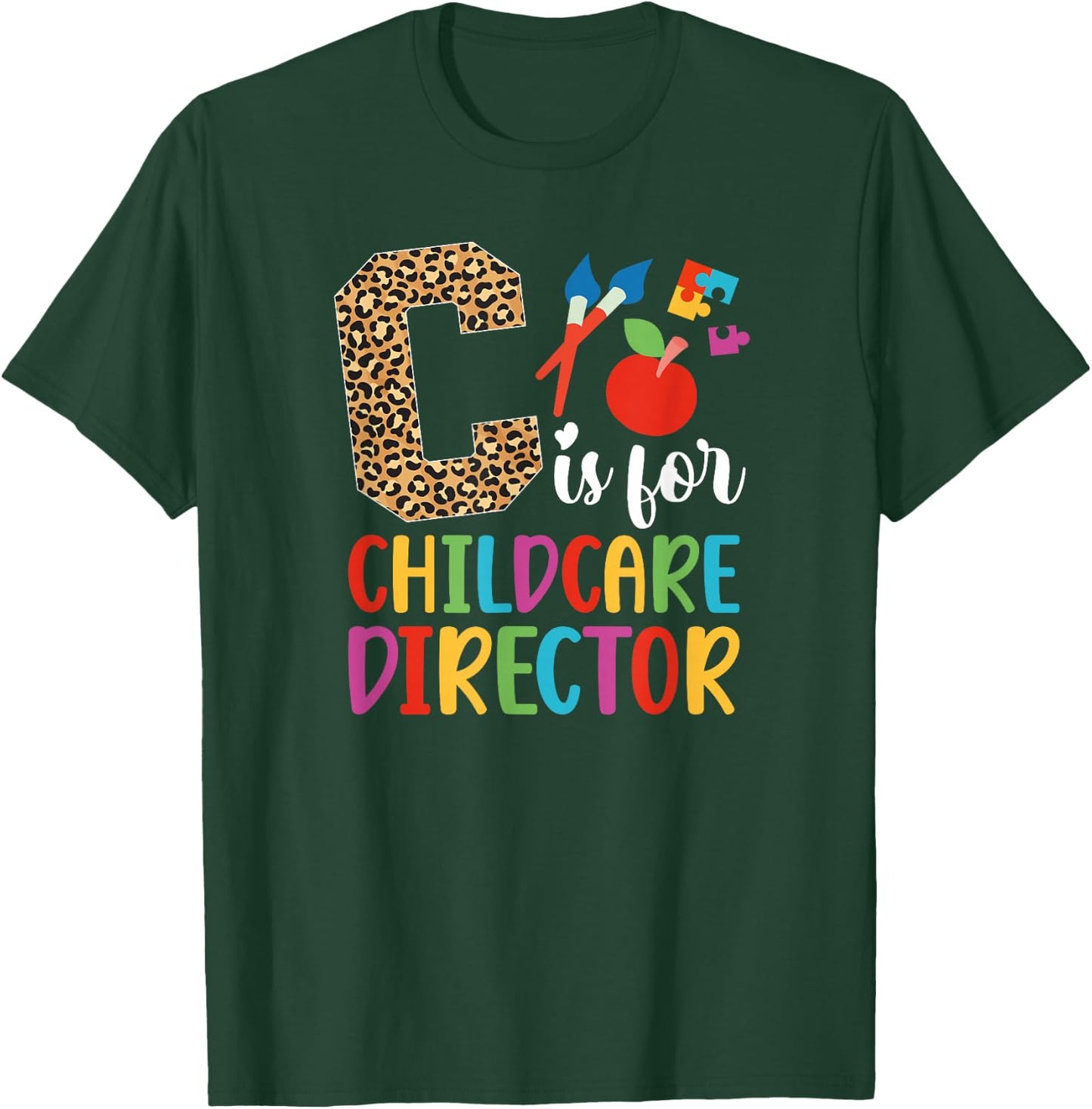 C Is For Childcare Director Child Care Director T-Shirt - T-Shirt | Forest