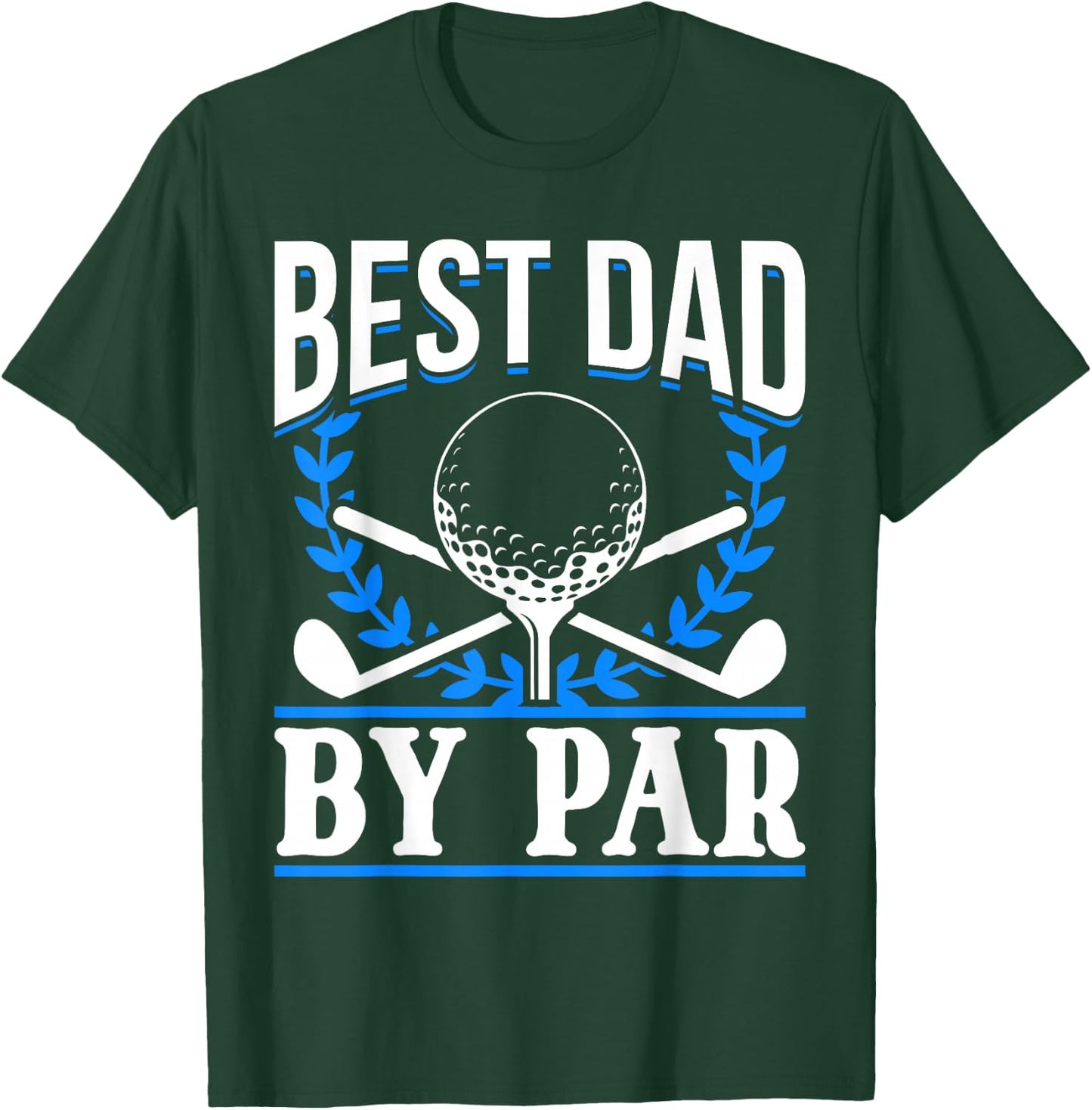 Golf Golfer Best Dad by par T-Shirt - T-Shirt | Forest