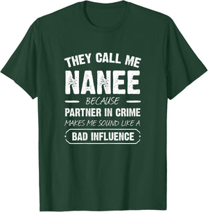 They Call Me Nanee Because Partner In Crime Funny T-Shirt - T-Shirt | Forest