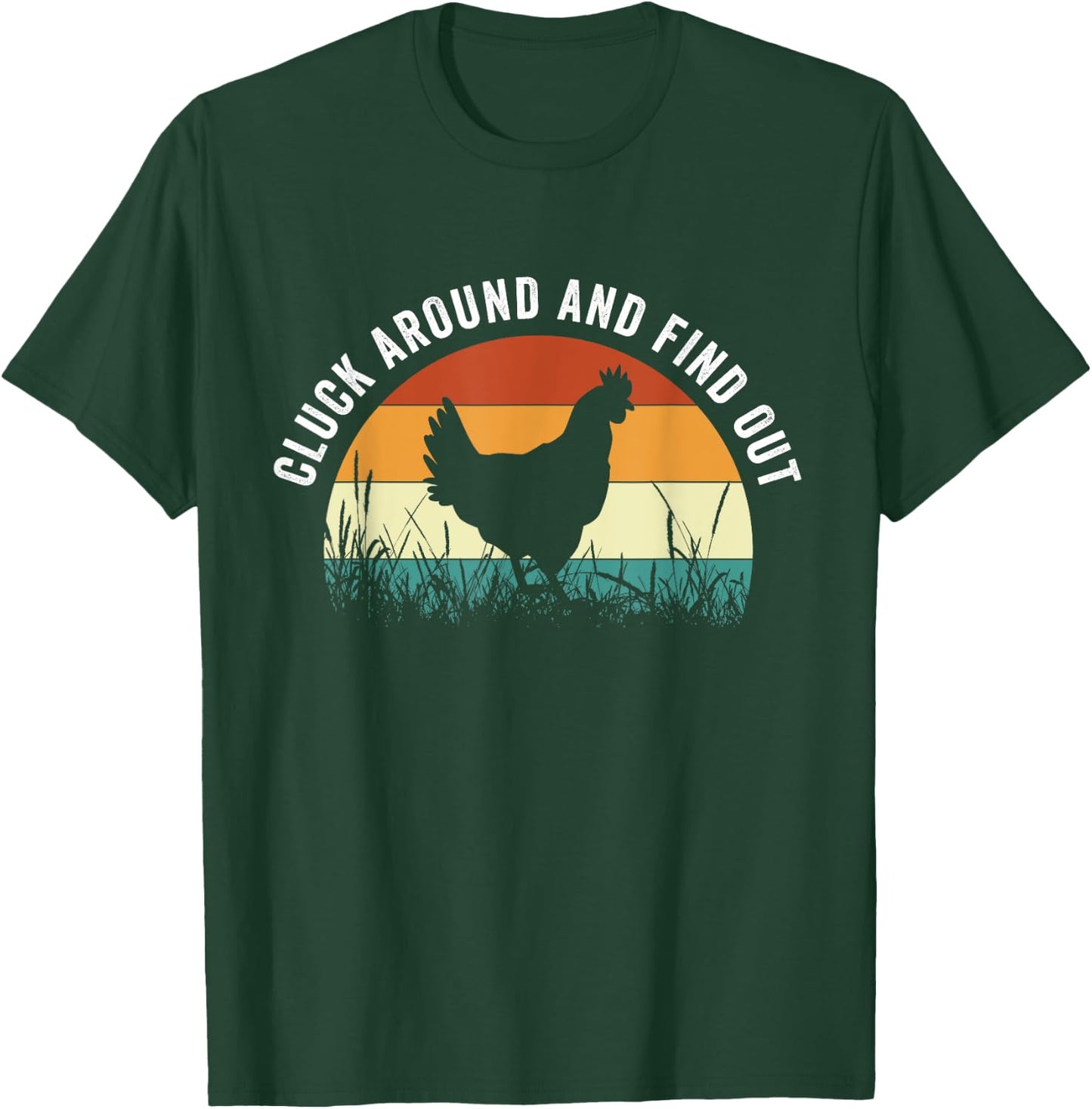 Cluck Around And Find Out Funny Chicken T-Shirt - T-Shirt | Forest