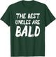 The Best Uncles Are Bald Funny Baldness T-Shirt - T-Shirt | Forest