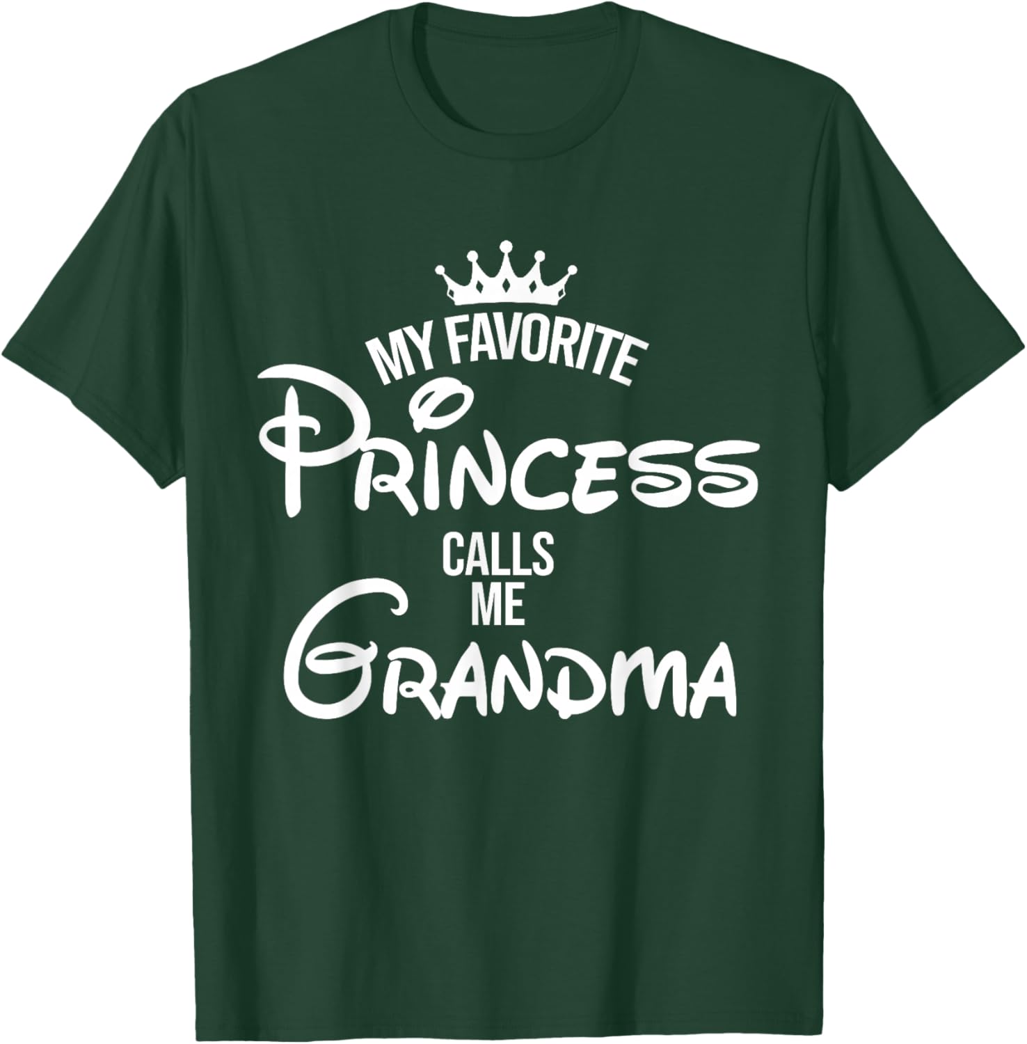 My Favorite Princess Calls Me Grandma Daddy Daughter T-Shirt - T-Shirt | Forest