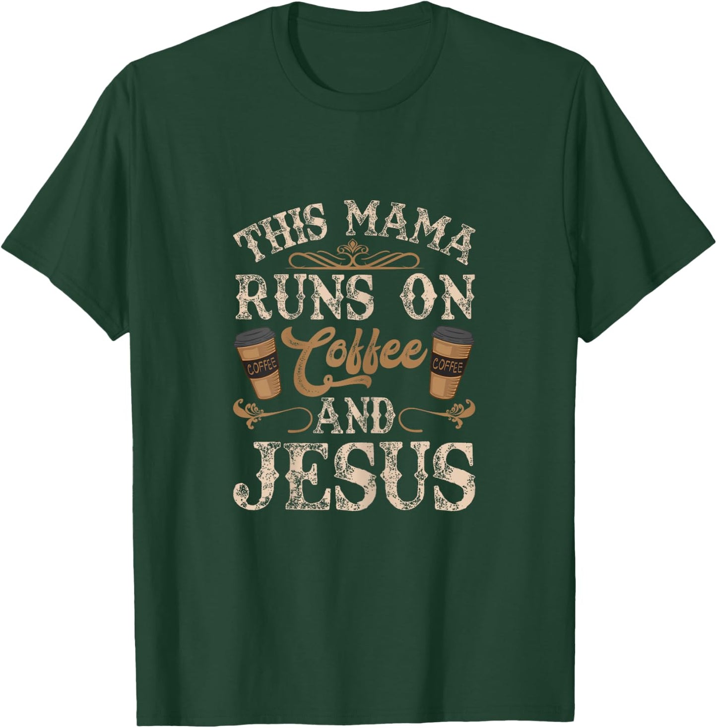 This Mama Runs on Coffee and Jesus T-Shirt - T-Shirt | Forest