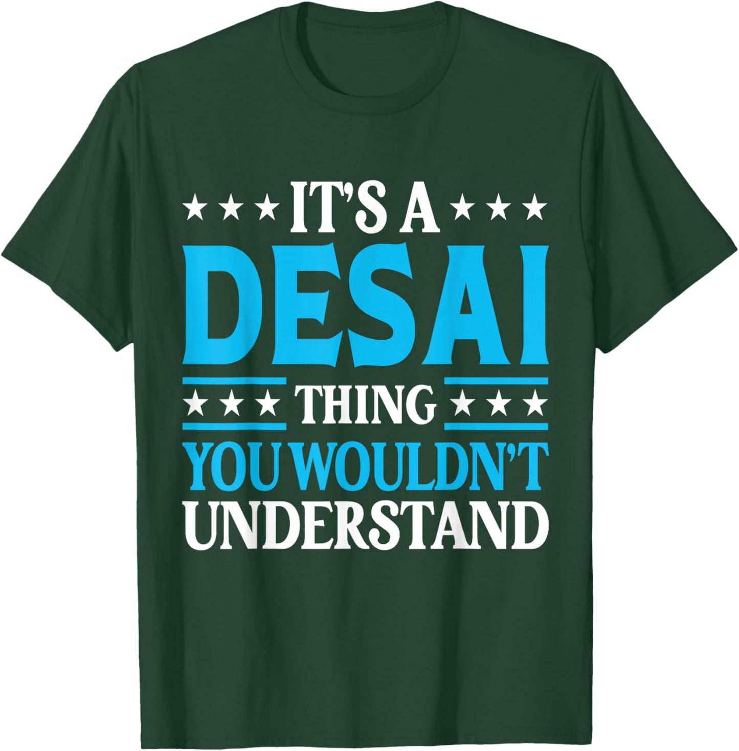 It's A Desai Thing Surname Funny Team Family Last Name Desai T-Shirt - T-Shirt | Forest