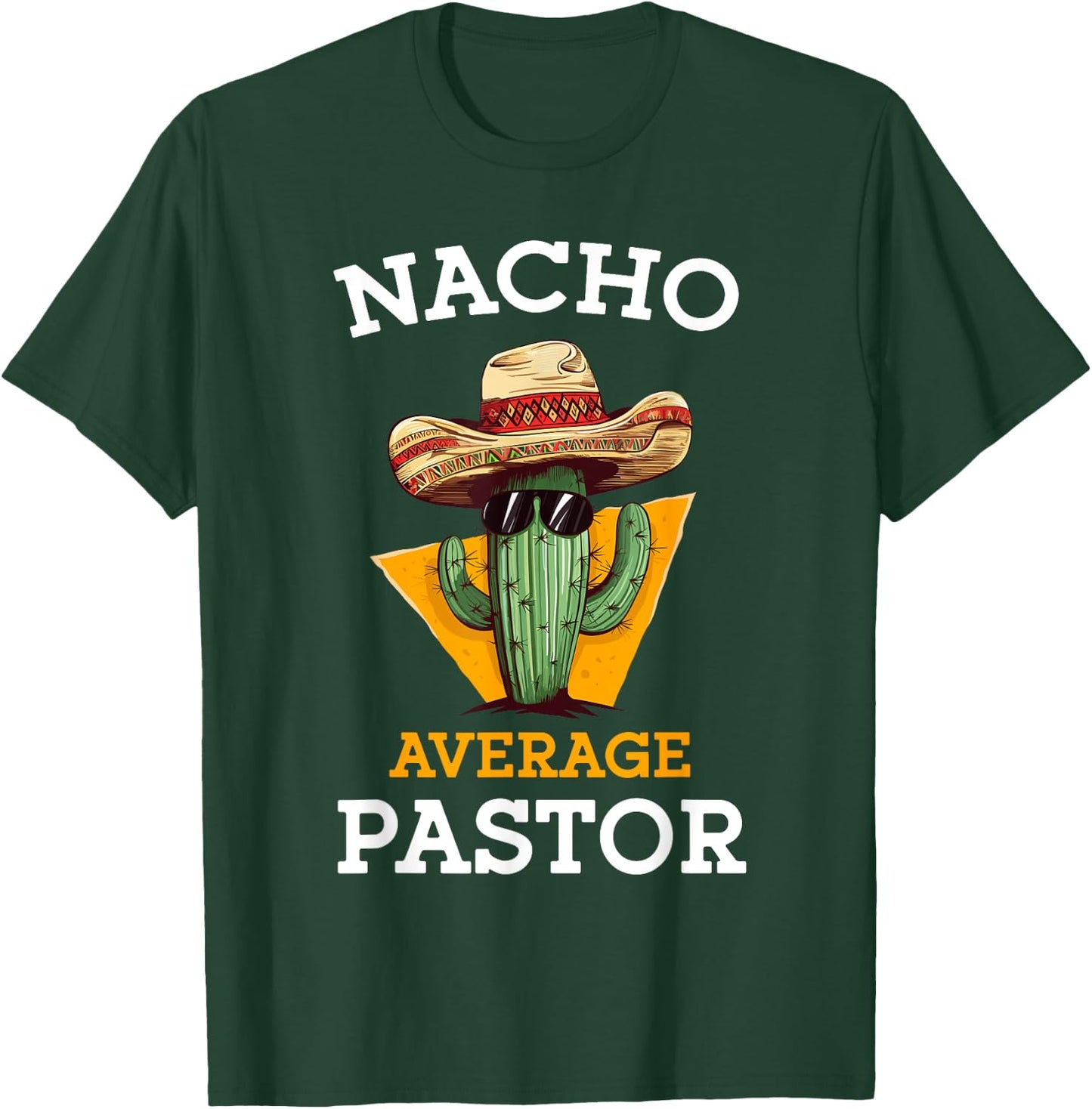 Nacho Average Pastor Preacher Religious Leader Cinco de Mayo T-Shirt - T-Shirt | Forest