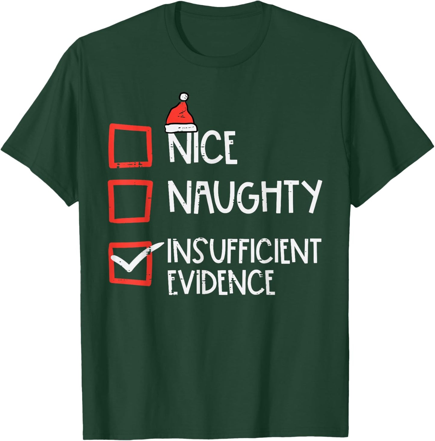 Nice Naughty Insufficient Evidence Christmas Fun Xmas Lawyer T-Shirt - T-Shirt | Forest