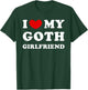 I Love My Goth Girlfriend, I Love My Gothic Girlfriend T-Shirt - T-Shirt | Forest